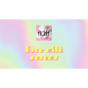 Fluff Face Milk πόσα είναι και τι κάνουν;