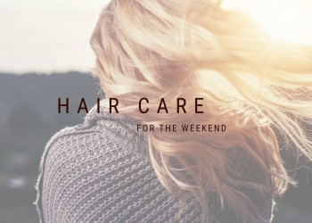 Hair Care for the Weekend!